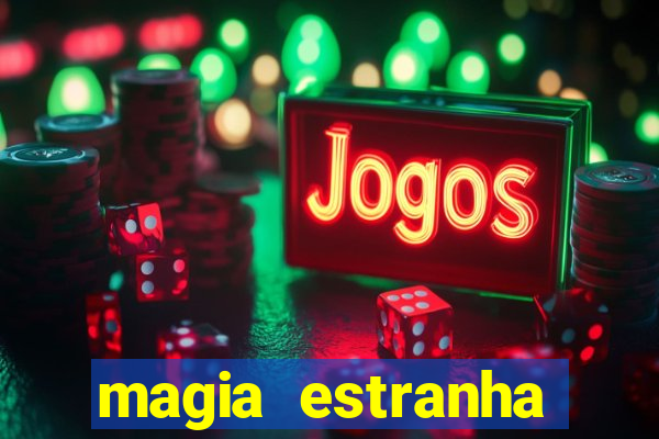 magia estranha filme completo dublado google drive